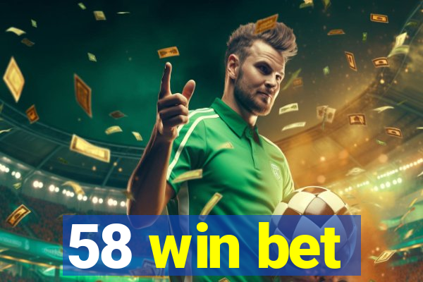 58 win bet